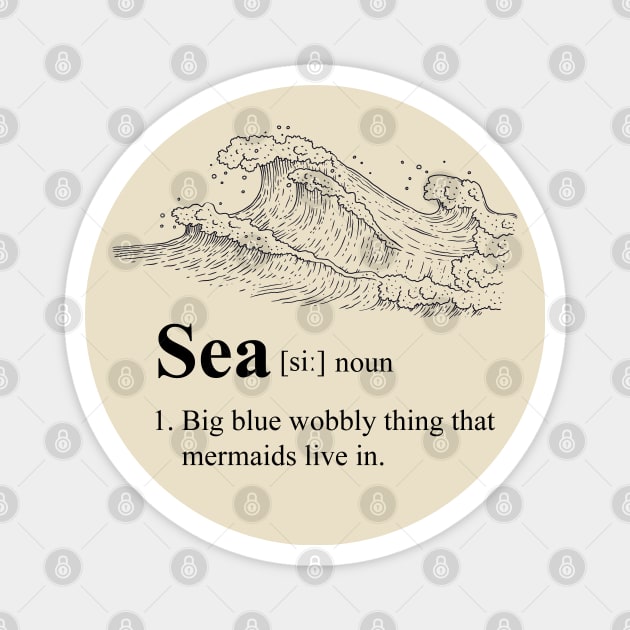 Sea Dictionary Definition: Big Blue Wibbly Wobbly Thing Magnet by Meta Cortex